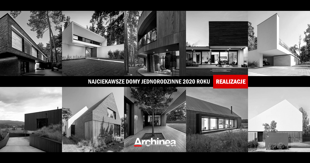 10 Najciekawszych realizacji dom&oacute;w jednorodzinnych 2020 roku!